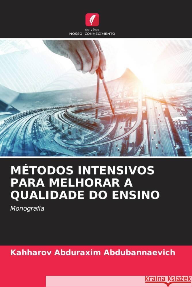 MÉTODOS INTENSIVOS PARA MELHORAR A QUALIDADE DO ENSINO Abduraxim Abdubannaevich, Kahharov 9786204796161 Edições Nosso Conhecimento