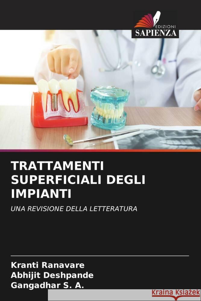 TRATTAMENTI SUPERFICIALI DEGLI IMPIANTI Ranavare, Kranti, Deshpande, Abhijit, S. A., Gangadhar 9786204796321 Edizioni Sapienza