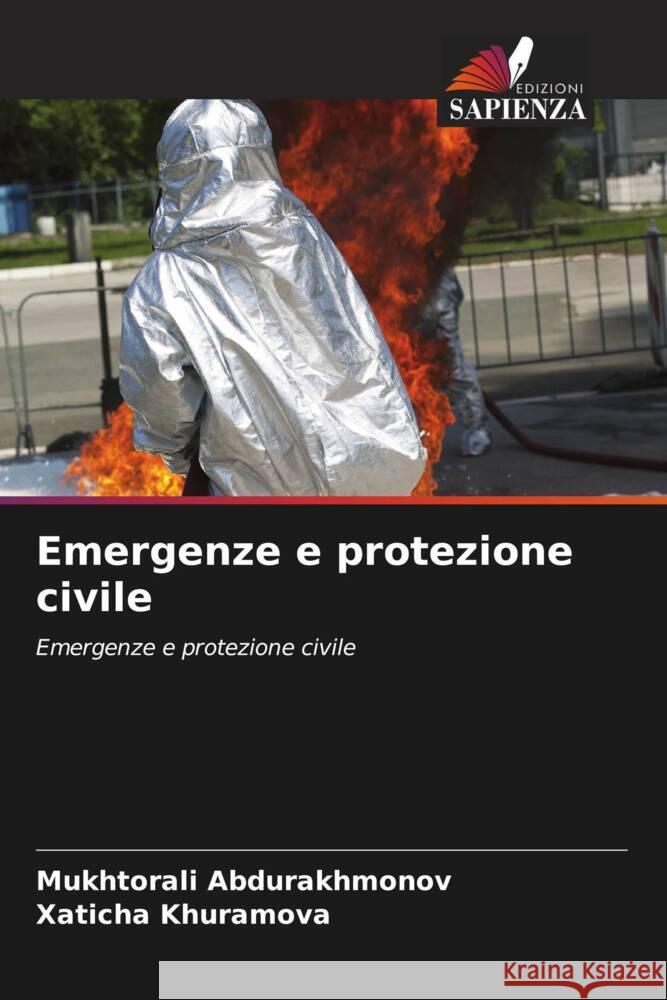 Emergenze e protezione civile Abdurakhmonov, Mukhtorali, Khuramova, Xaticha 9786204796574 Edizioni Sapienza