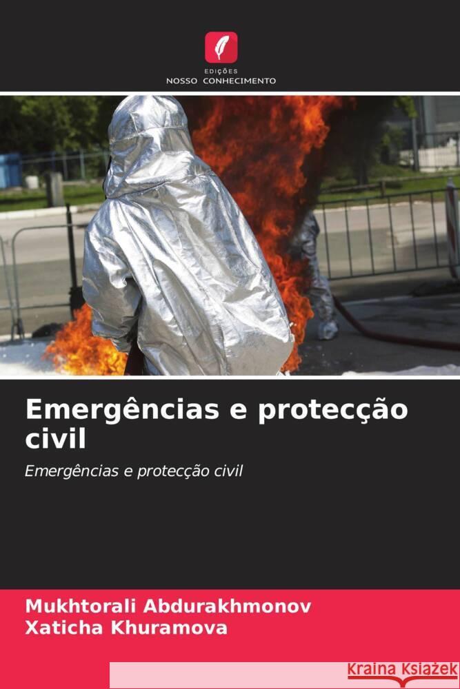 Emergências e protecção civil Abdurakhmonov, Mukhtorali, Khuramova, Xaticha 9786204796604 Edições Nosso Conhecimento
