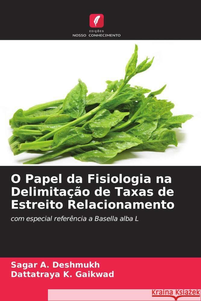 O Papel da Fisiologia na Delimitação de Taxas de Estreito Relacionamento Deshmukh, Sagar A., Gaikwad, Dattatraya K. 9786204796956