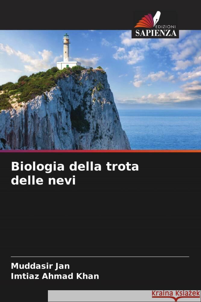 Biologia della trota delle nevi Jan, Muddasir, Khan, Imtiaz Ahmad 9786204797182 Edizioni Sapienza