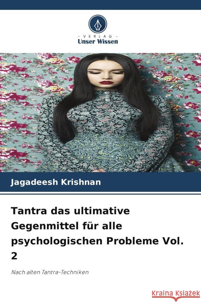 Tantra das ultimative Gegenmittel für alle psychologischen Probleme Vol. 2 Krishnan, Jagadeesh 9786204797380