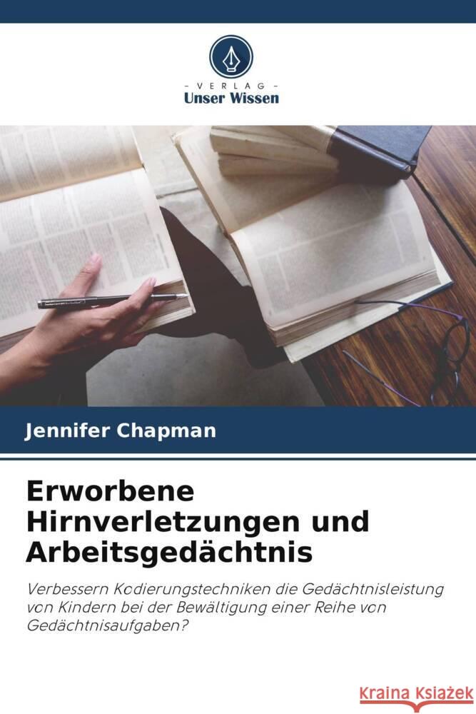 Erworbene Hirnverletzungen und Arbeitsgedächtnis Chapman, Jennifer 9786204797397