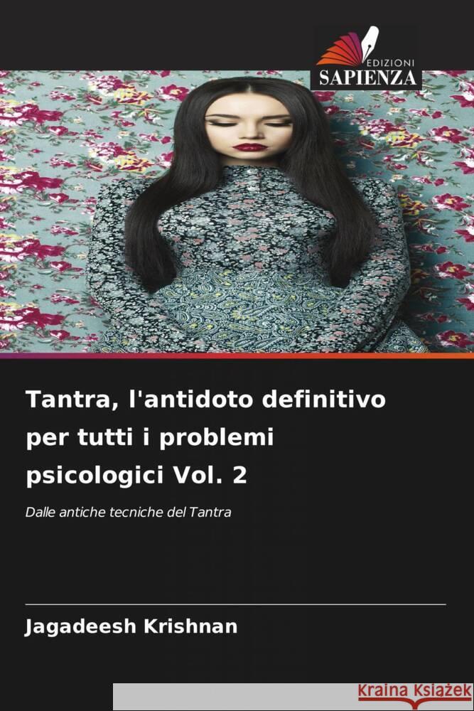 Tantra, l'antidoto definitivo per tutti i problemi psicologici Vol. 2 Krishnan, Jagadeesh 9786204797533 Edizioni Sapienza