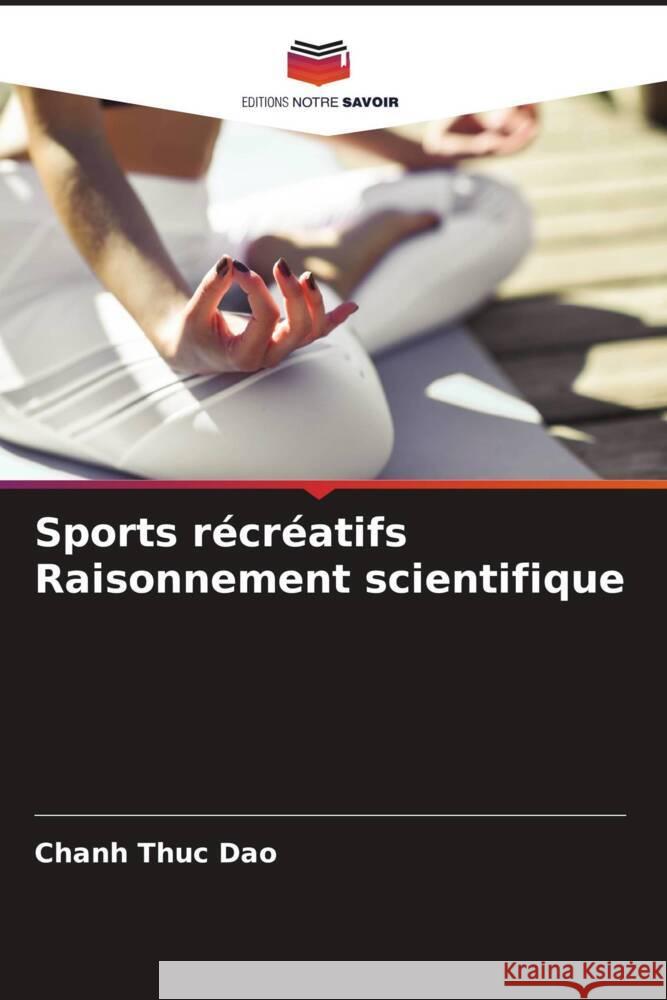 Sports récréatifs Raisonnement scientifique Dao, Chanh Thuc 9786204797762