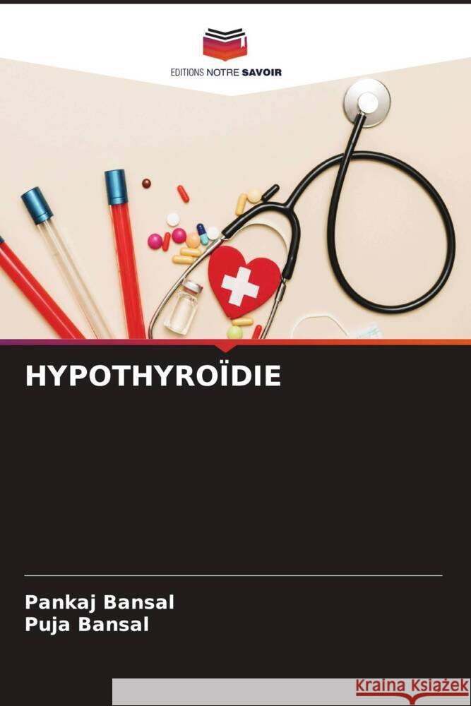 HYPOTHYROÏDIE Bansal, Pankaj, Bansal, Puja 9786204798097