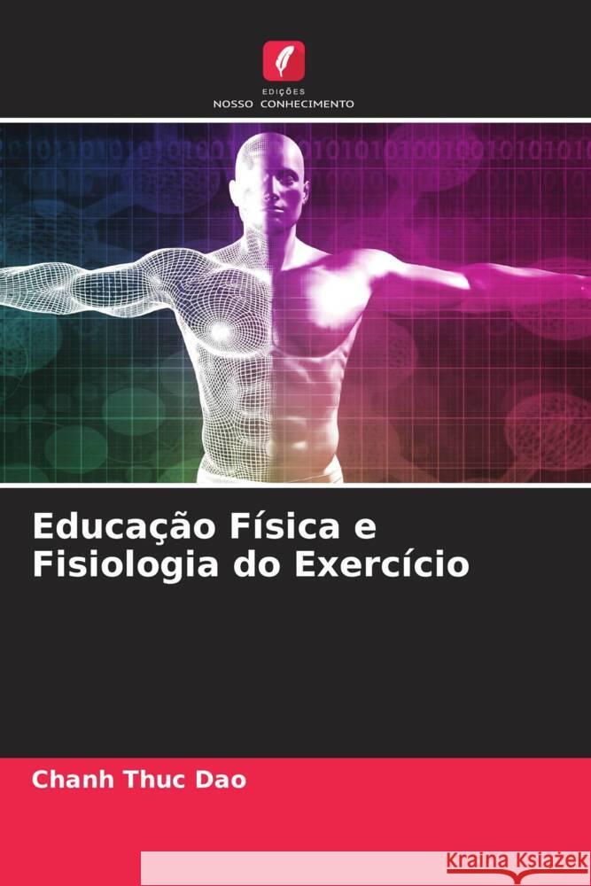 Educação Física e Fisiologia do Exercício Dao, Chanh Thuc 9786204798271