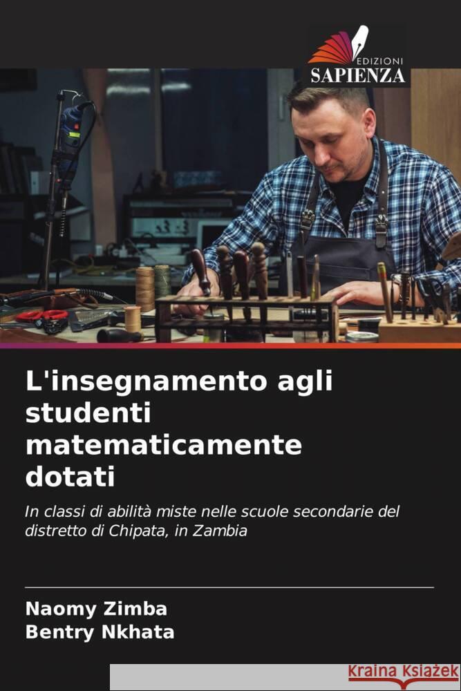 L'insegnamento agli studenti matematicamente dotati Zimba, Naomy, Nkhata, Bentry 9786204799049 Edizioni Sapienza