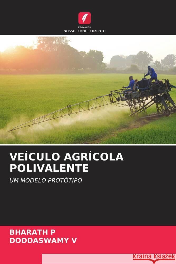 VEÍCULO AGRÍCOLA POLIVALENTE P, Bharath, V, Doddaswamy 9786204799377