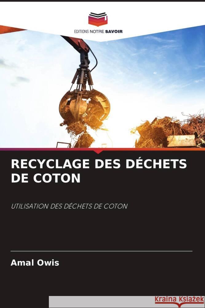 RECYCLAGE DES DÉCHETS DE COTON Owis, Amal 9786204799476 Editions Notre Savoir