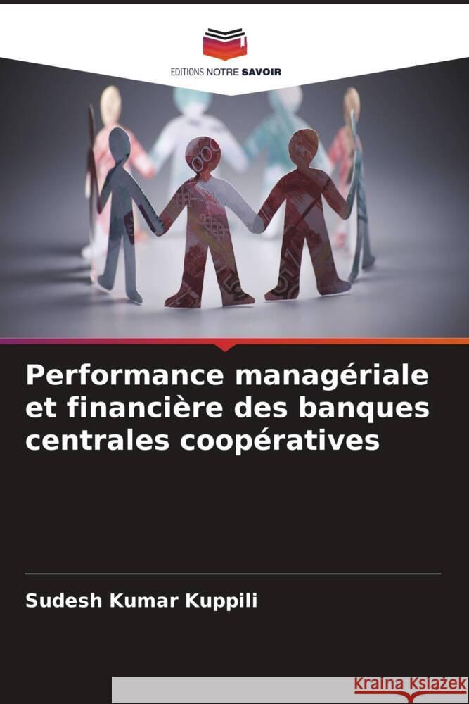 Performance managériale et financière des banques centrales coopératives Kuppili, Sudesh Kumar 9786204800950