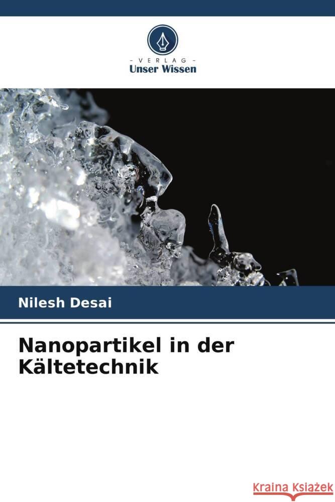 Nanopartikel in der Kältetechnik Desai, Nilesh 9786204801490