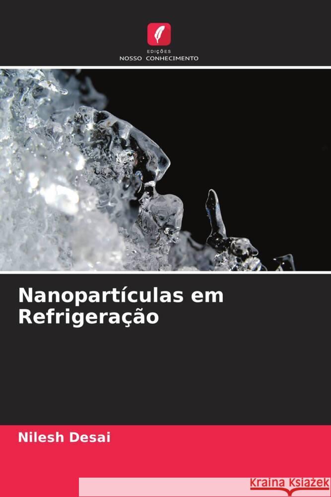 Nanopartículas em Refrigeração Desai, Nilesh 9786204801537