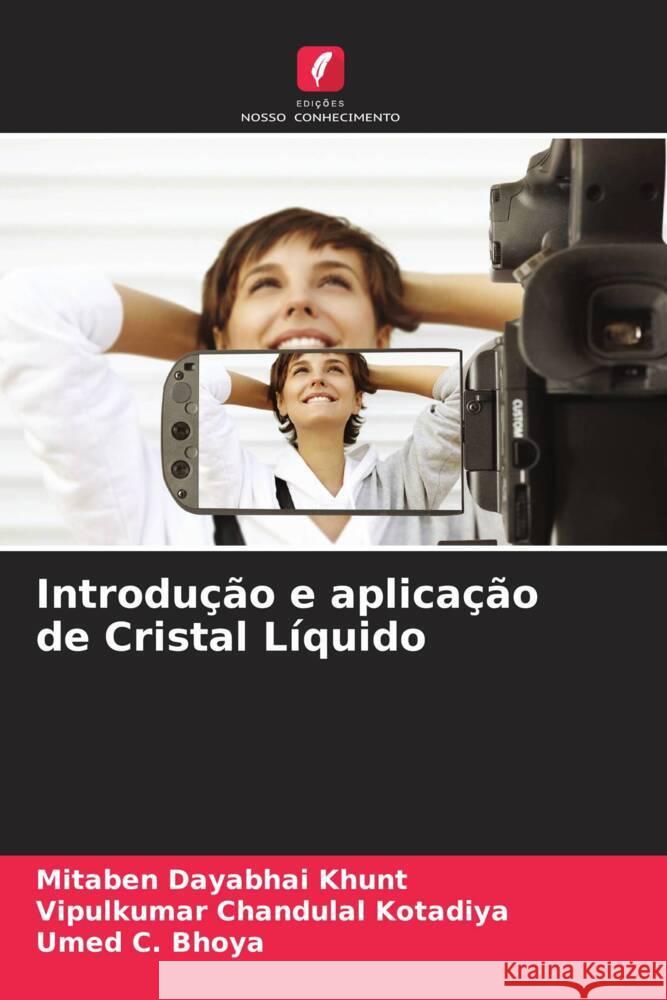 Introdução e aplicação de Cristal Líquido Khunt, Mitaben Dayabhai, Kotadiya, Vipulkumar Chandulal, Bhoya, Umed C. 9786204801933