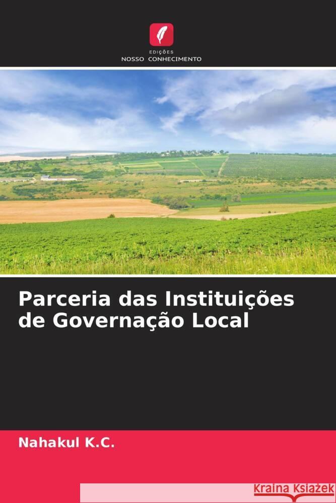 Parceria das Instituições de Governação Local K.C., Nahakul 9786204802053 Edições Nosso Conhecimento