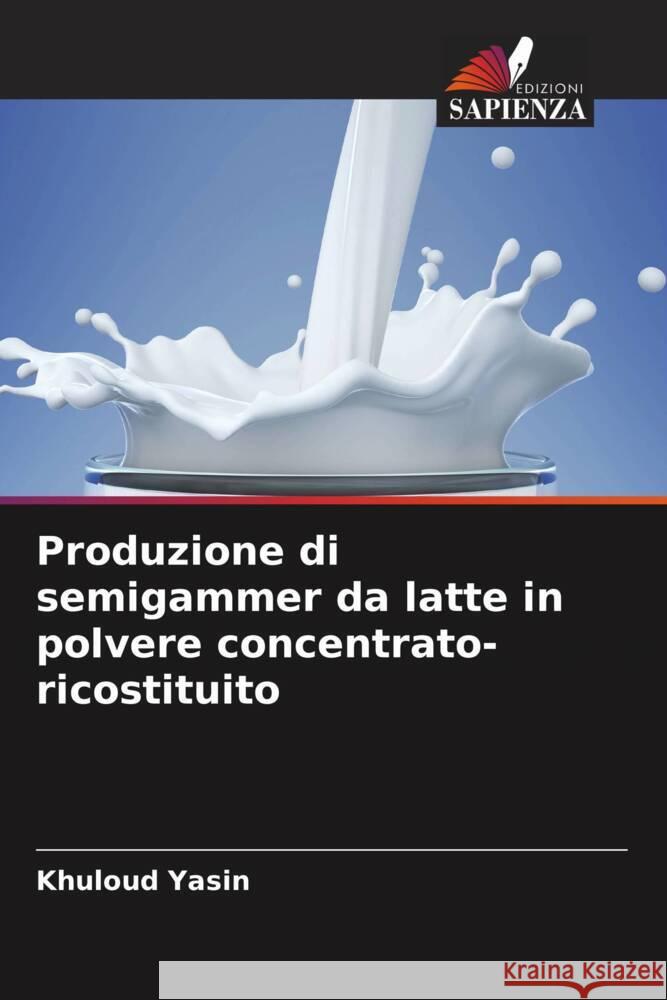 Produzione di semigammer da latte in polvere concentrato-ricostituito Yasin, Khuloud 9786204803111