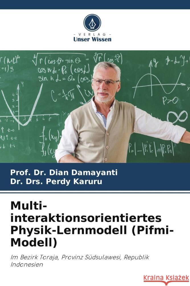 Multi-interaktionsorientiertes Physik-Lernmodell (Pifmi-Modell) Damayanti, Dian, Karuru, Dr. Drs. Perdy 9786204803487 Verlag Unser Wissen