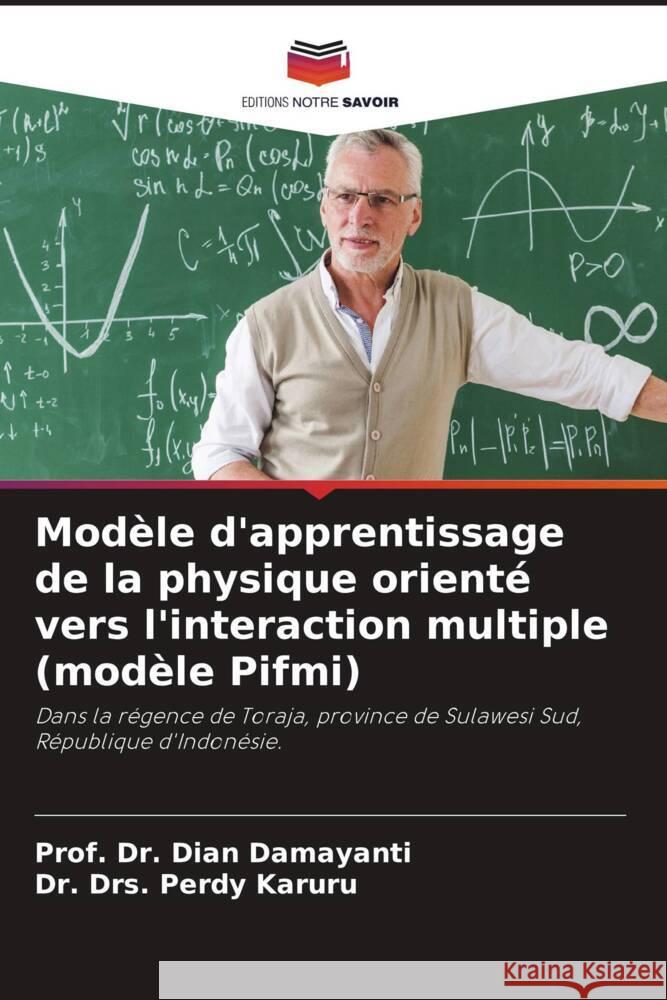 Modèle d'apprentissage de la physique orienté vers l'interaction multiple (modèle Pifmi) Damayanti, Dian, Karuru, Dr. Drs. Perdy 9786204803500 Editions Notre Savoir