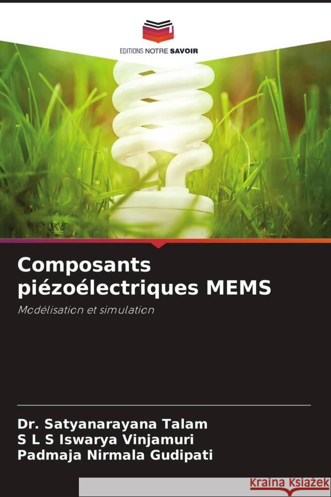 Composants piézoélectriques MEMS Talam, Dr. Satyanarayana, Vinjamuri, S L S Iswarya, Gudipati, Padmaja Nirmala 9786204804170