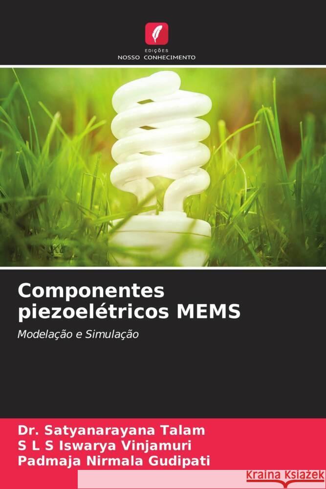 Componentes piezoelétricos MEMS Talam, Dr. Satyanarayana, Vinjamuri, S L S Iswarya, Gudipati, Padmaja Nirmala 9786204804194