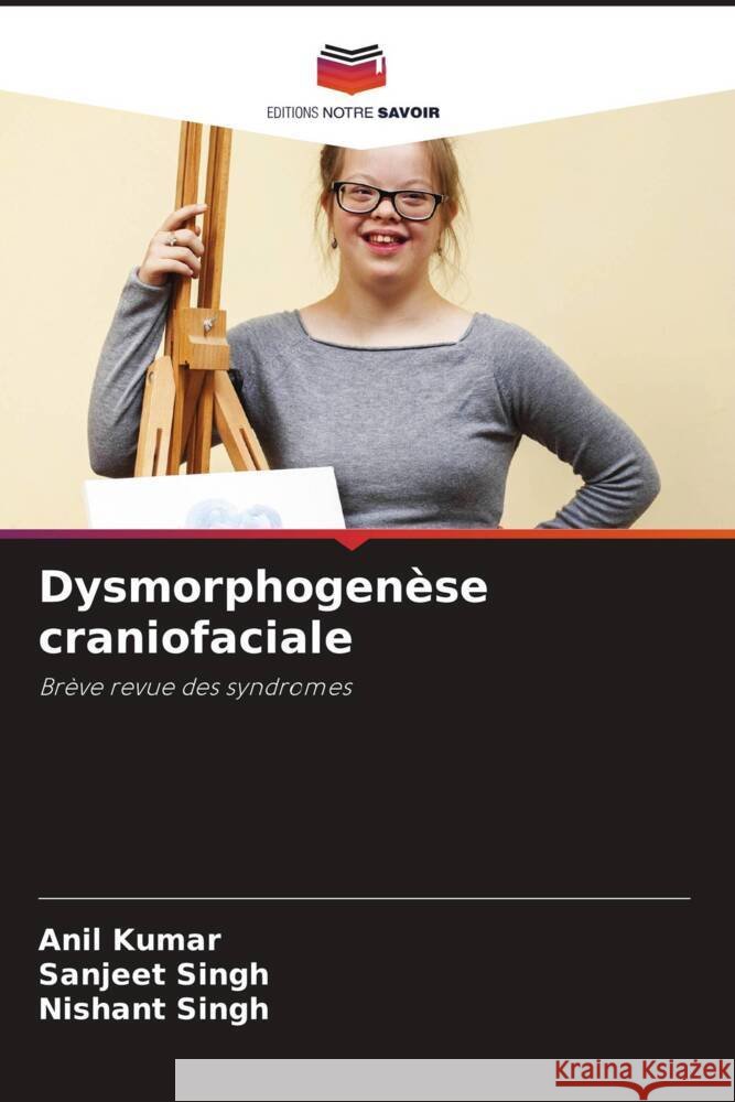 Dysmorphogenèse craniofaciale Kumar, Anil, Singh, Sanjeet, Singh, Nishant 9786204805108
