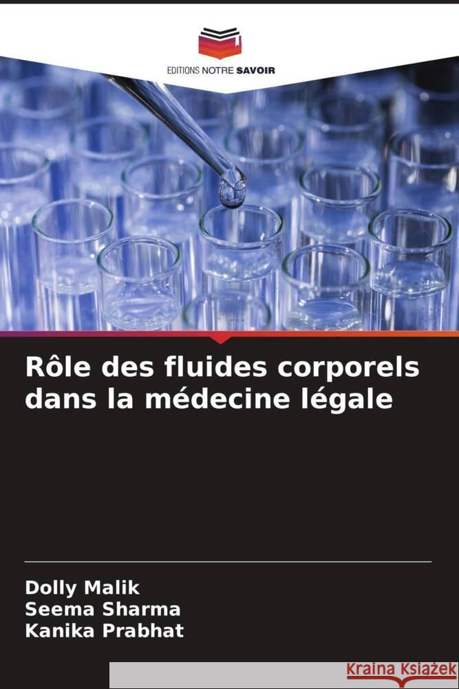 Rôle des fluides corporels dans la médecine légale Malik, Dolly, Sharma, Seema, Prabhat, Kanika 9786204805801