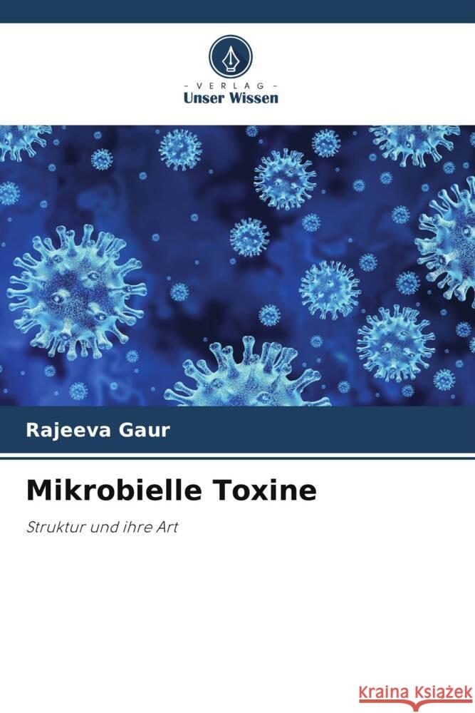 Mikrobielle Toxine Gaur, Rajeeva 9786204806075