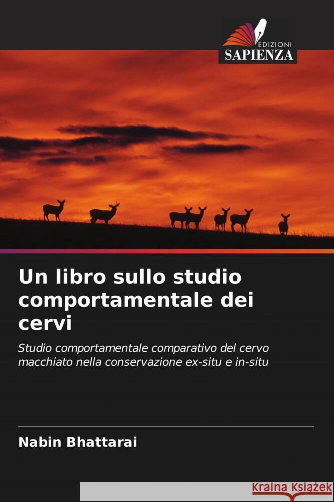 Un libro sullo studio comportamentale dei cervi Bhattarai, Nabin 9786204806600