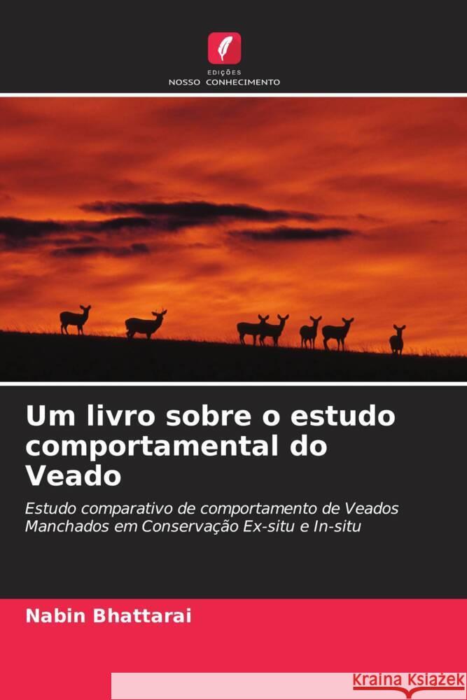 Um livro sobre o estudo comportamental do Veado Bhattarai, Nabin 9786204806648