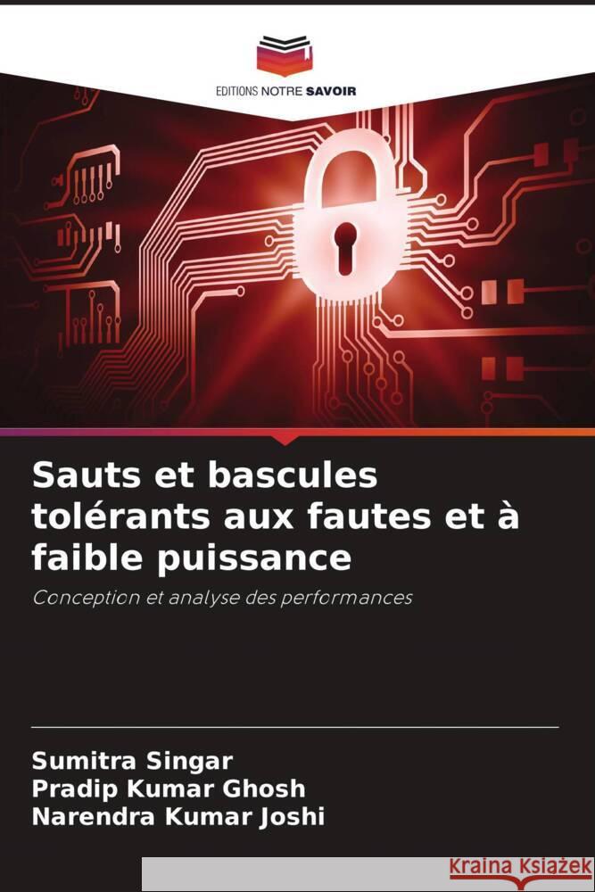 Sauts et bascules tolérants aux fautes et à faible puissance Singar, Sumitra, Ghosh, Pradip Kumar, Joshi, Narendra Kumar 9786204806747