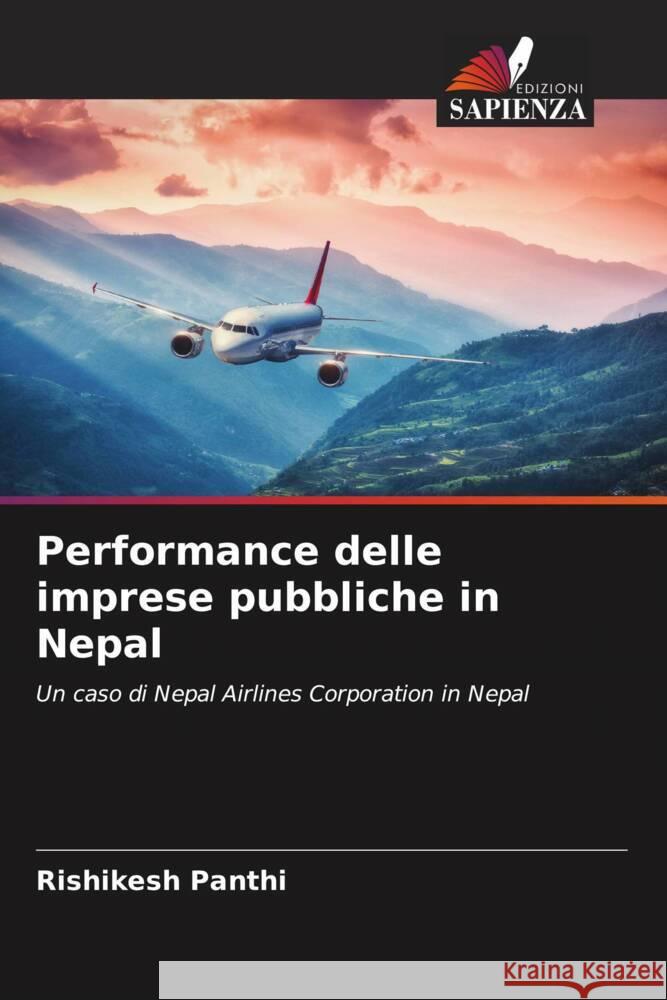 Performance delle imprese pubbliche in Nepal Panthi, Rishikesh 9786204807058 Edizioni Sapienza