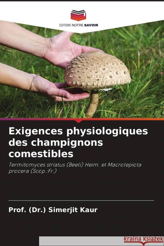 Exigences physiologiques des champignons comestibles Kaur, Prof. (Dr.) Simerjit 9786204807188