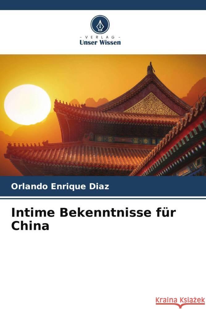 Intime Bekenntnisse für China Enrique Diaz, Orlando 9786204807645