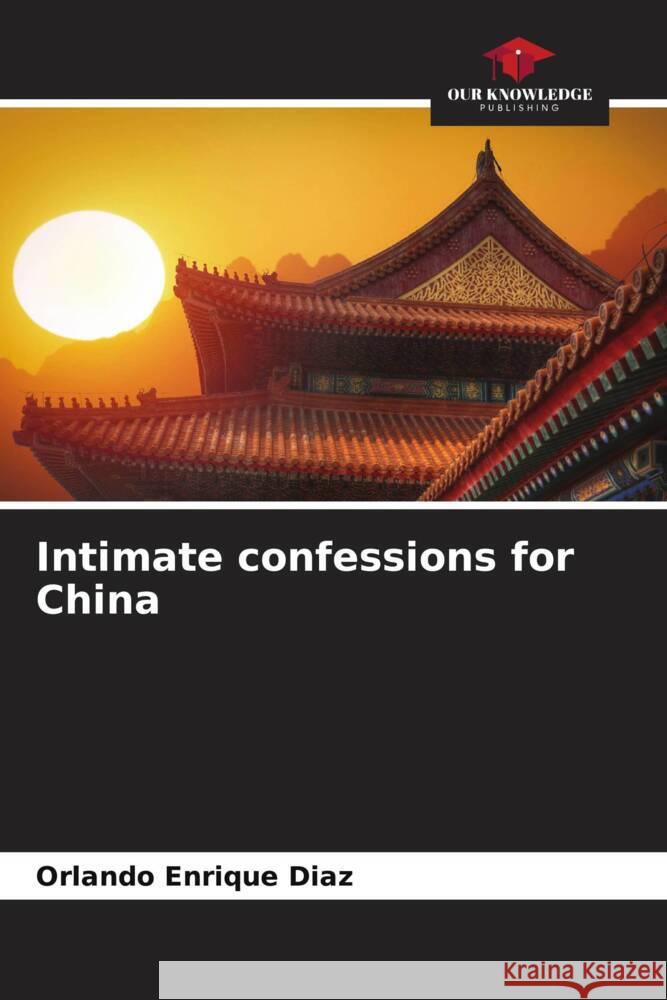 Intimate confessions for China Enrique Diaz, Orlando 9786204807669