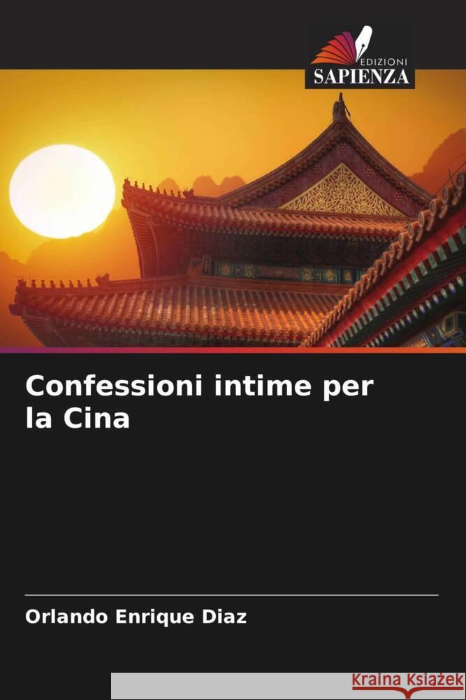 Confessioni intime per la Cina Enrique Diaz, Orlando 9786204807676