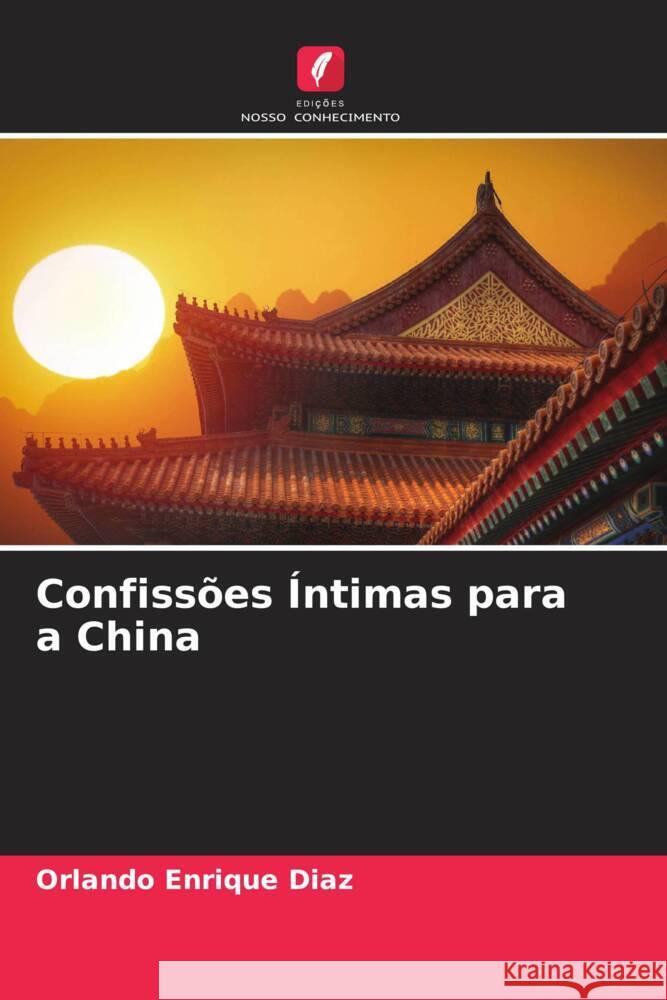 Confissões Íntimas para a China Enrique Diaz, Orlando 9786204807683