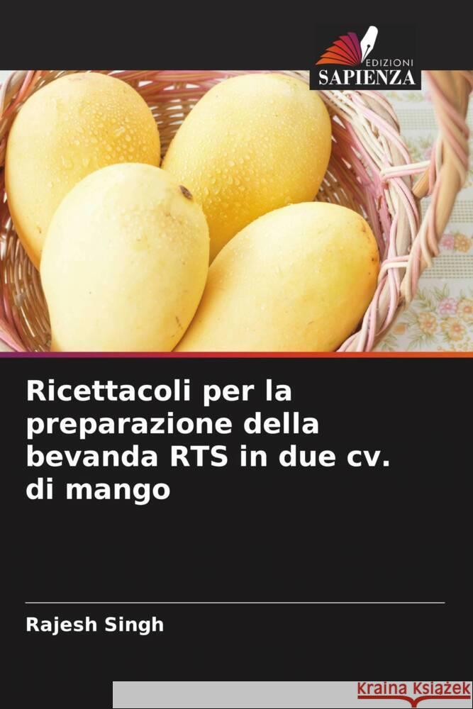 Ricettacoli per la preparazione della bevanda RTS in due cv. di mango Singh, Rajesh 9786204808413