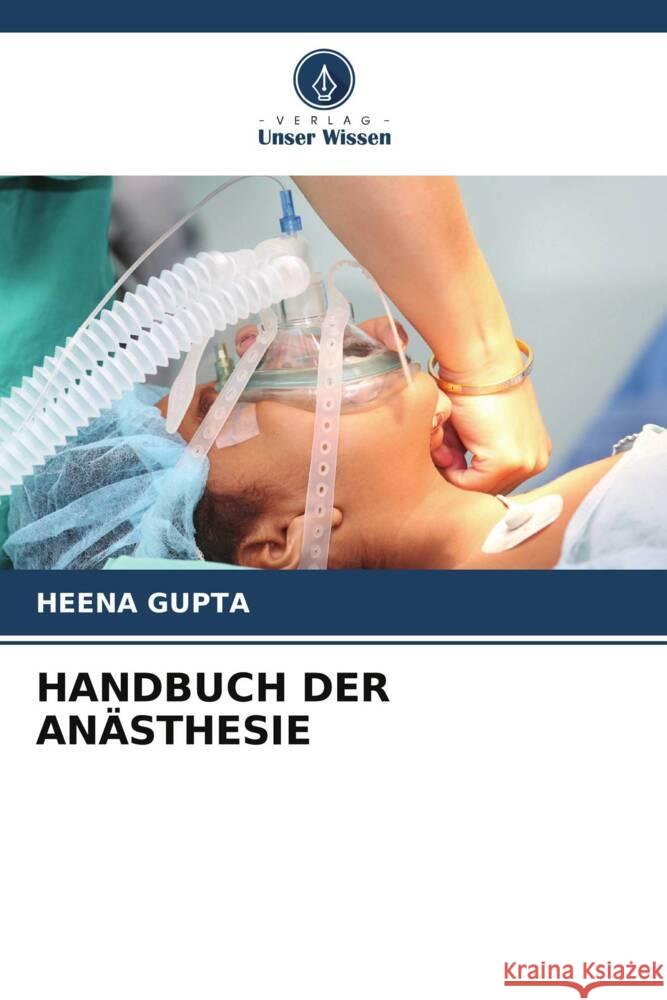 HANDBUCH DER ANÄSTHESIE Gupta, Heena 9786204808673