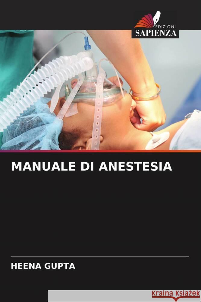 MANUALE DI ANESTESIA Gupta, Heena 9786204808758 Edizioni Sapienza