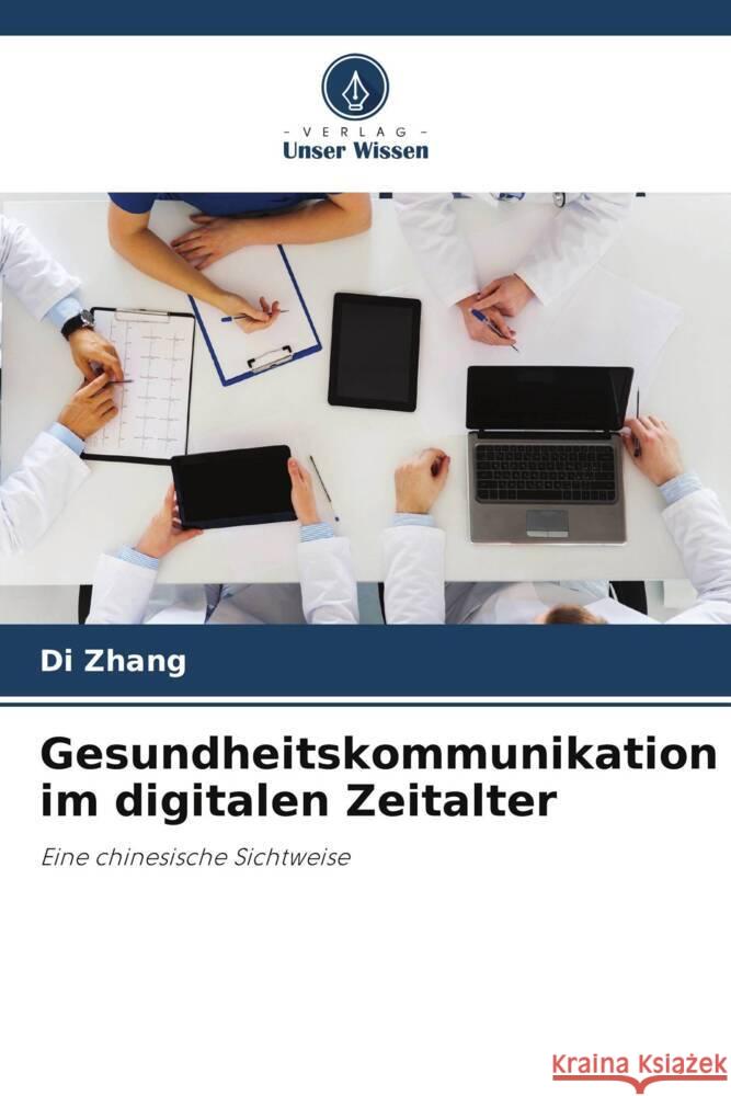 Gesundheitskommunikation im digitalen Zeitalter Zhang, Di 9786204808840 Verlag Unser Wissen