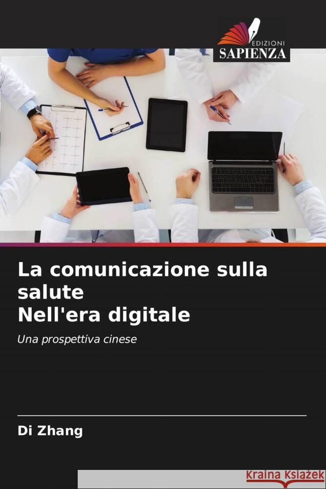 La comunicazione sulla salute Nell'era digitale Zhang, Di 9786204808918 Edizioni Sapienza