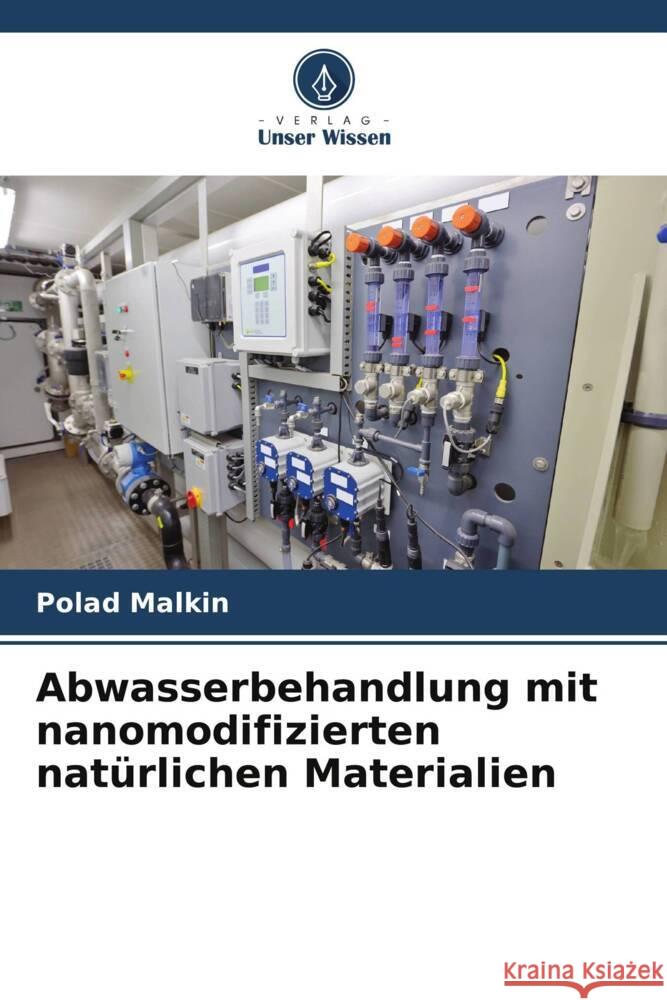 Abwasserbehandlung mit nanomodifizierten natürlichen Materialien Malkin, Polad 9786204810041