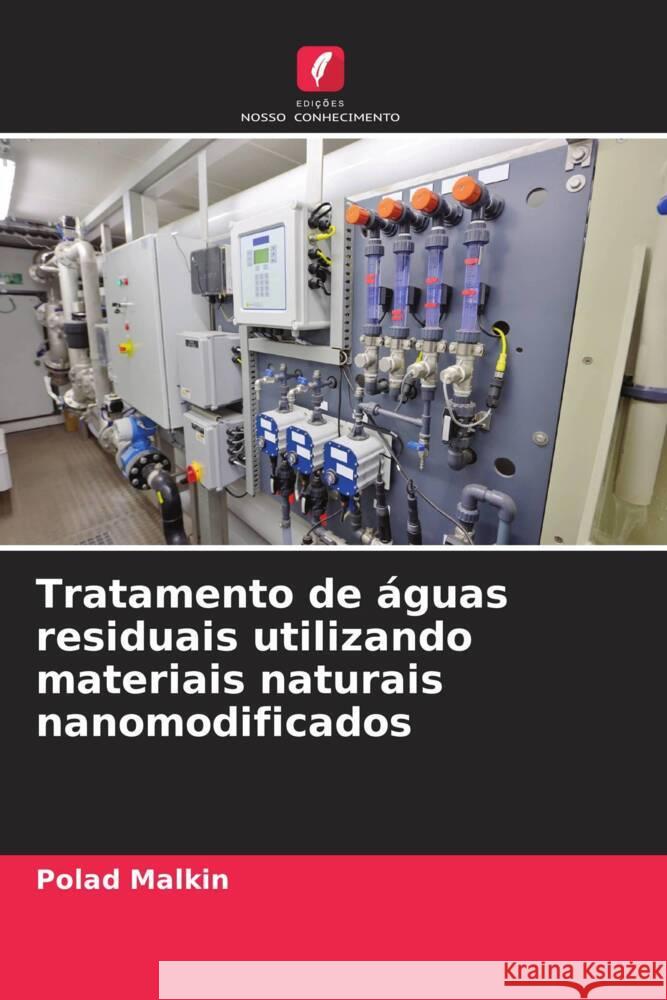 Tratamento de águas residuais utilizando materiais naturais nanomodificados Malkin, Polad 9786204810089