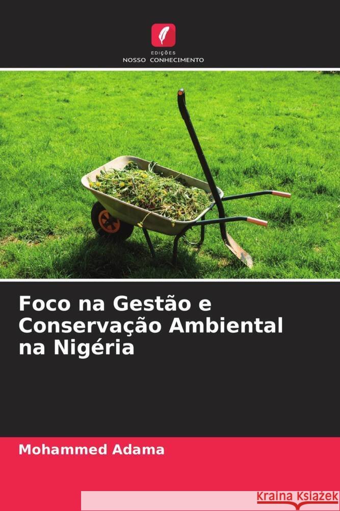 Foco na Gestão e Conservação Ambiental na Nigéria Adama, Mohammed 9786204810232 Edições Nosso Conhecimento