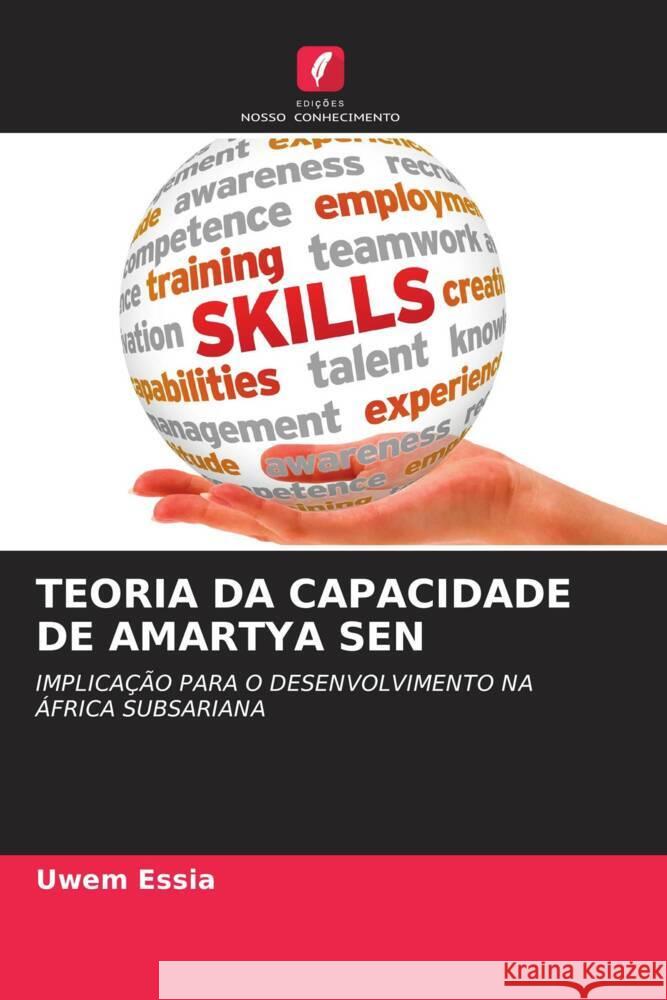 TEORIA DA CAPACIDADE DE AMARTYA SEN Essia, Uwem 9786204810355 Edições Nosso Conhecimento