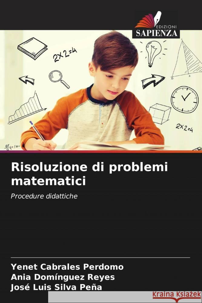 Risoluzione di problemi matematici Cabrales Perdomo, Yenet, Domínguez Reyes, Ania, Silva Peña, José Luis 9786204811239