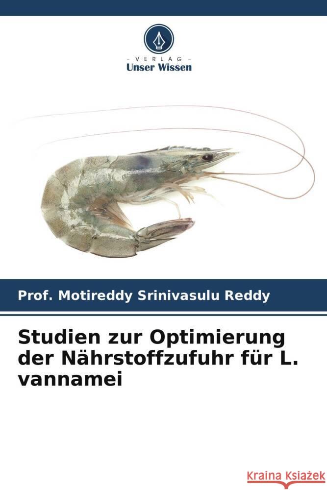 Studien zur Optimierung der Nährstoffzufuhr für L. vannamei Srinivasulu Reddy, Prof. Motireddy 9786204811321