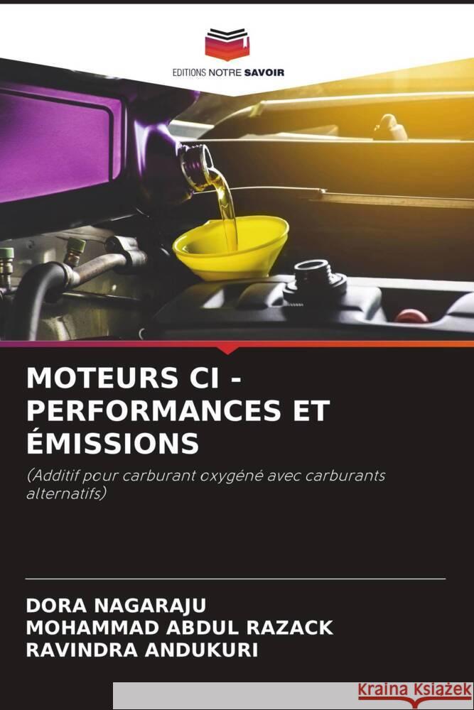 MOTEURS CI - PERFORMANCES ET ÉMISSIONS NAGARAJU, Dora, ABDUL RAZACK, Mohammad, ANDUKURI, Ravindra 9786204811390