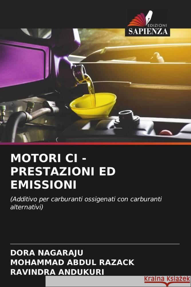 MOTORI CI - PRESTAZIONI ED EMISSIONI NAGARAJU, Dora, ABDUL RAZACK, Mohammad, ANDUKURI, Ravindra 9786204811406